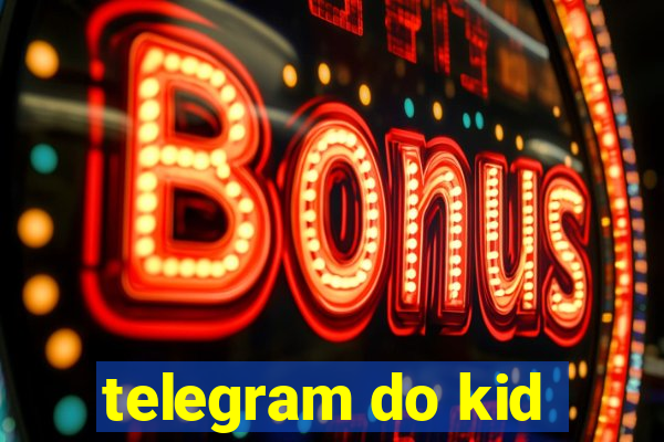 telegram do kid